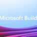 مایکروسافت تاریخ برگزاری کنفرانس توسعه‌دهندگان Build 2025 را اعلام کرد