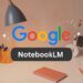 اپلیکیشن NotebookLM را برای اندروید منتشر شد