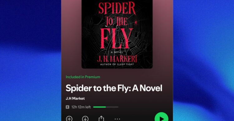 صفحه کتاب صوتی "Spider to the Fly: A Novel" در Spotify، که کاور کتاب و جزئیات آن (مانند مدت زمان باقی‌مانده و اینکه "Included in Premium" است) را نمایش می‌دهد.