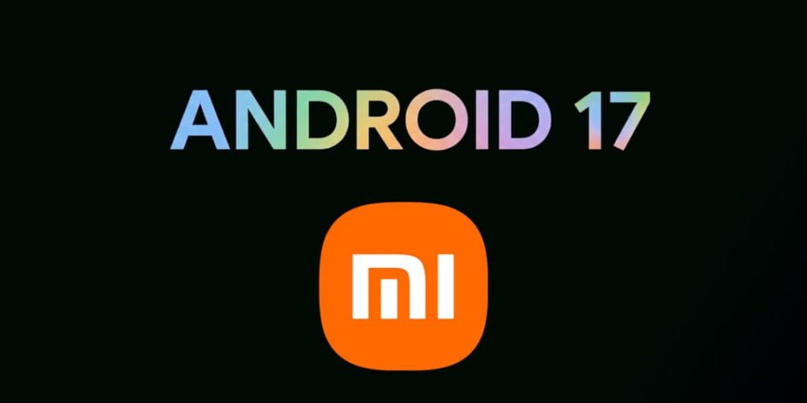 تصویر گرافیکی اندروید ۱۷ در کنار لوگوی شیائومی، اشاره به دریافت بهروزرسانی Android 17 برای دستگاههای Xiaomi