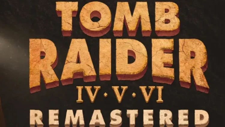 انتشار نسخه‌های ریمستر Tomb Raider IV-VI در فوریه 2025