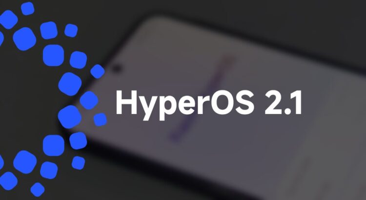 تأخیر در انتشار HyperOS 2.1؛ ۴۵ مدل از محصولات شیائومی در انتظار به‌روزرسانی
