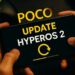 موج جدید بهروزرسانی HyperOS برای گوشیهای POCO در راه است: بیش از ۹۰ آپدیت آماده انتشار