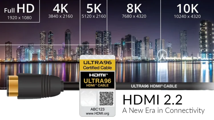استاندارد جدید HDMI 2.2 با پشتیبانی از ویدئوی 16K و پهنای باند ۹۶ گیگابیت معرفی شد