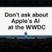 نگرانی Apple از افشای ضعف‌های هوش مصنوعی در WWDC 2025؛ تمرکز کنفرانس امسال بر نرم‌افزار، نه AI