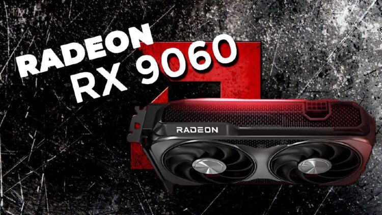 کارت گرافیک Radeon RX 9060 با توان مصرفی پایین‌تر و عملکرد مناسب معرفی شد