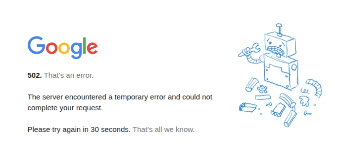 صفحه خطای Google 502 با متن "That's an error" و تصویر یک ربات کارتونی شکسته.