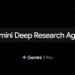 بهروزرسانی Deep Research به اپلیکیشن Gemini اضافه شد، اکنون Agent برای توسعهدهندگان در دسترس است