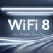 تصویر گرافیکی مفهومی با محوریت فناوری Wi‑Fi 8، نمایش تایپوگرافی WiFi 8 و شعار Ultra‑Reliable, Every Day روی پس‌زمینه‌ای آینده‌نگر با خطوط نوری جریان‌مانند، بیانگر نسل جدید ارتباط بی‌سیم پایدار