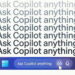 گرافیک رابط کاربری Microsoft Copilot در Windows با تکرار عبارت «Ask Copilot anything» و نوار ورودی Copilot در پایین تصویر. تمرکز تصویر بر برندینگ Copilot و قابلیت پرسش و تعامل متنی در محیط ویندوز است.