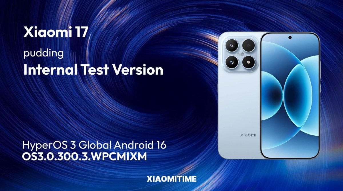 تصویر رسمی از Xiaomi 17 در نسخه Internal Test Version با طراحی پنل پشتی روشن و ماژول دوربین مربعی چهارگانه. در کنار رندر گوشی، مشخصات نرمافزاری HyperOS 3 Global مبتنی بر Android 16 با شماره نسخه OS3.0.300.3.WPCMIXM نمایش داده شده است. پسزمینه تصویر دارای افکت مارپیچی آبی و برند XiaomiTime است.