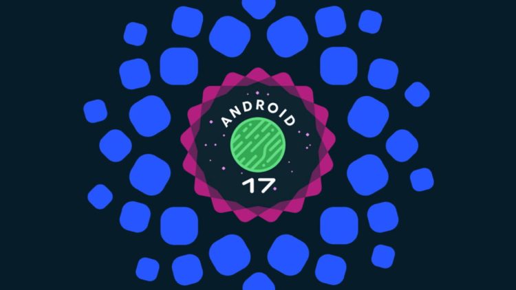 تصویر گرافیکی رسمی Android 17 شامل نشان دایرهای Android 17 در مرکز، با الگوی اشکال هندسی آبیرنگ در پسزمینه تیره. طراحی مینیمال و انتزاعی تصویر، بر معرفی نسخه جدید سیستمعامل اندروید و هویت بصری آن تمرکز دارد.