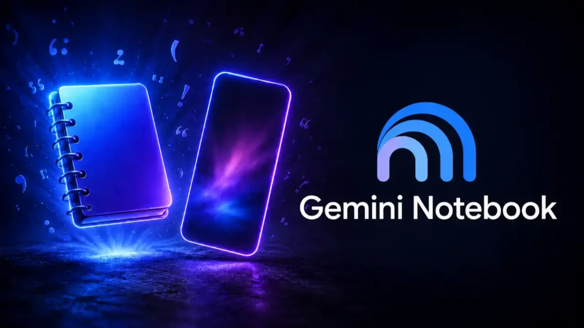 Gemini Notebook چیست و چه کاربردی دارد؟