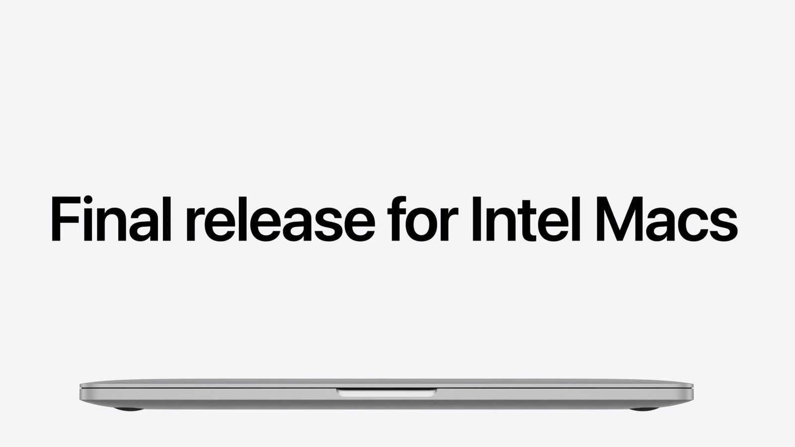 نمای لبه باریک لپتاپ بسته مکبوک در پایین کادر به همراه متن انگلیسی Final release for Intel Macs روی پسزمینه سفید یکدست.