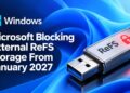 تصویر گرافیکی Windows با یک حافظهی USB قفلشده و این پیام که Microsoft از ژانویهی ۲۰۲۷ استفاده از ReFS را روی حافظههای خارجی مسدود میکند.